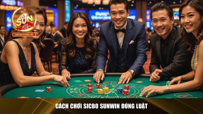 Cách chơi Sicbo Sunwin đúng luật