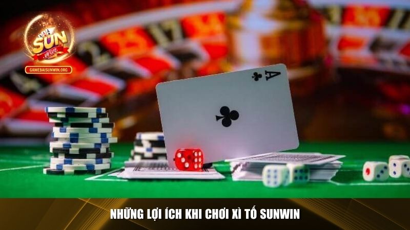 Những lợi ích khi chơi Xì tố