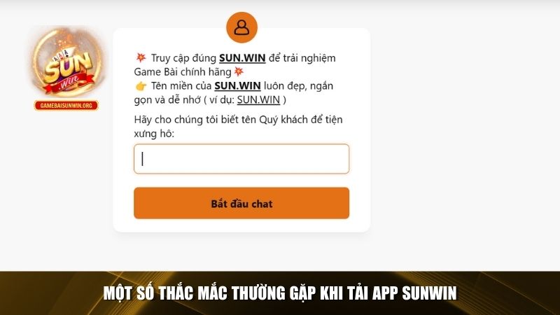 Một số thắc mắc thường gặp khi tải app Sunwin